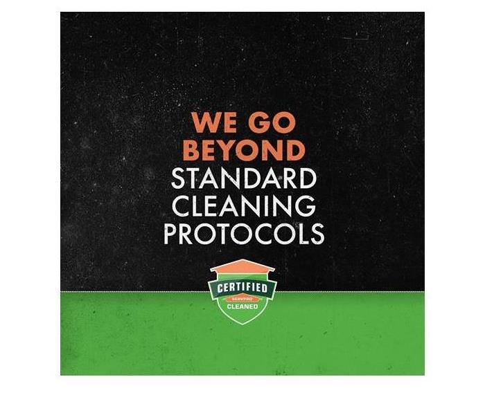 for a restoration company you can trust, call SERVPRO today! Text that says "We go beyond standard cleaning protocols."